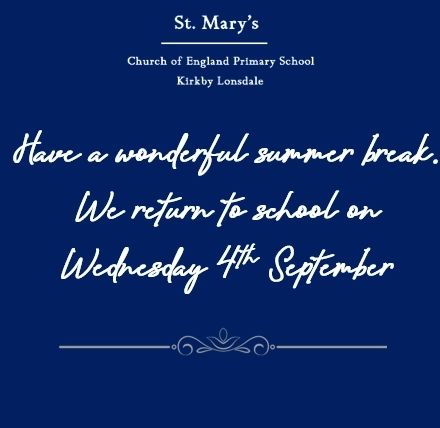 Wishing everyone a relaxing summer break. The Michaelmas Term will start on Wednesday 4th September 2024. 

Have a good summer break. 
From everyone at St Mary's CE School.